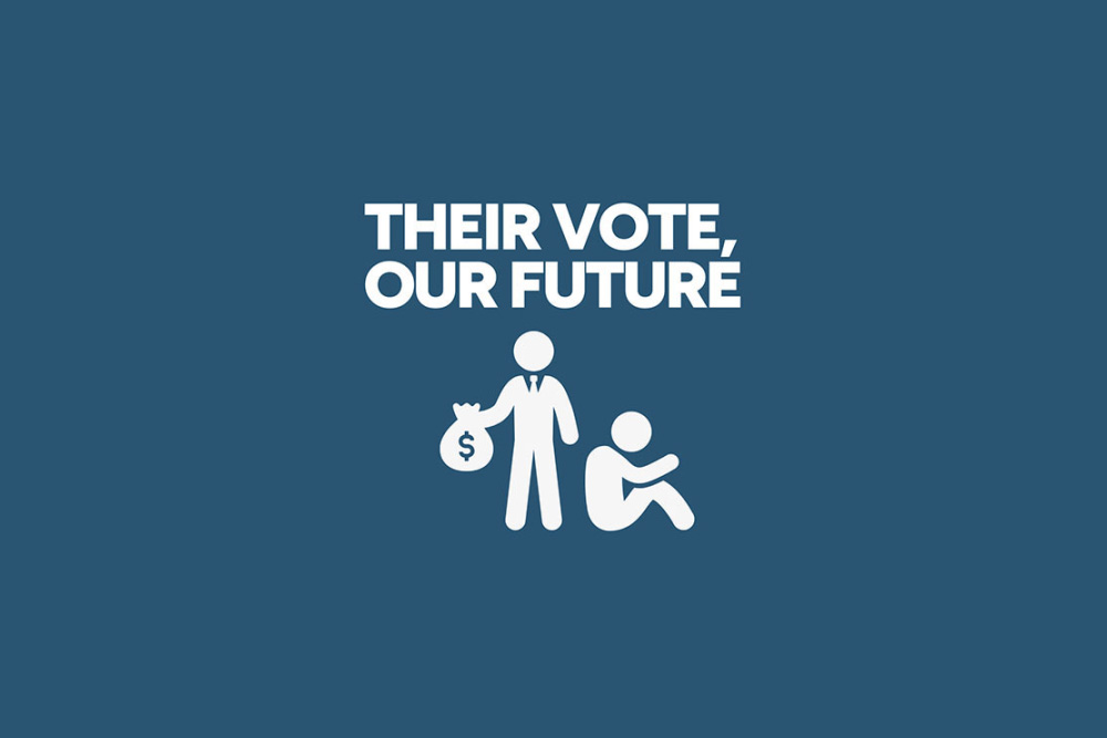 We see stylized silhoettes of a man holding a money bag and another figure sitting on the ground with the words, "THEIR VOTE, OUR FUTURE" above